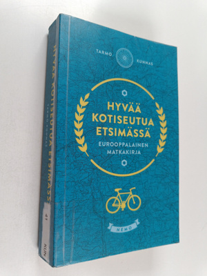 Tarmo Kunnas : Hyvää kotiseutua etsimässä : Eurooppalaine...