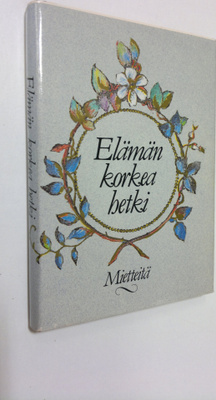 Salme (toim.) Saure : Elämän korkea hetki : mietteitä