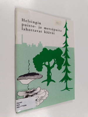 Tuomo Niemelä : Helsingin puisto- ja metsäpuita lahottava...