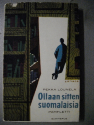 Pekka Lounela: Ollaan sitten suomalaisia (19.3)
