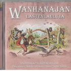 WANHANAJAN LASTENLAULUJA - pikkukuva 1