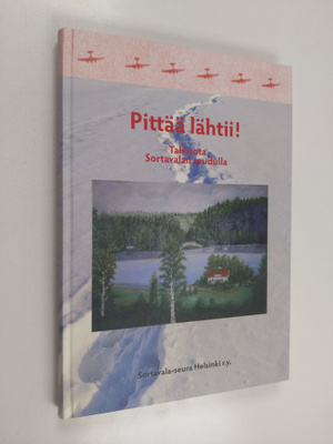 Yrjö ym. Venna : Pittää lähtii! : talvisota Sortavalan se...