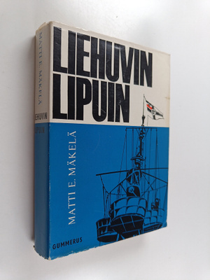 Matti E. Mäkelä : Liehuvin lipuin : Emden ja muut risteil...