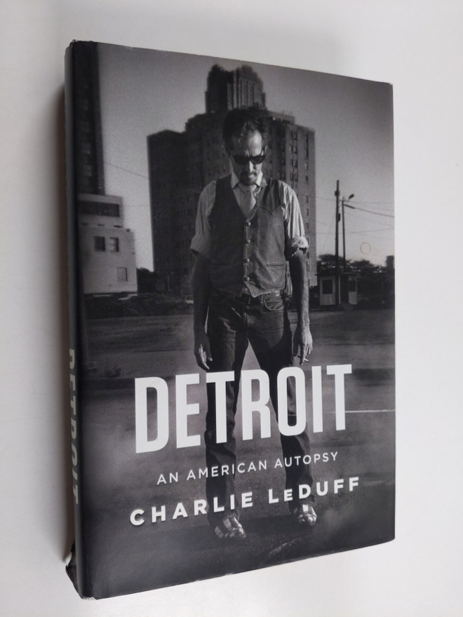 Charlie LeDuff : Detroit : an American autopsy