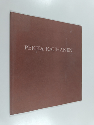 Pekka Kauhanen : Pekka Kauhanen : kuvanveistäjä = sculptor