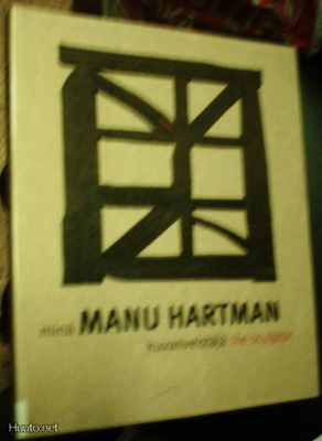 Minä MANU HARTMAN - kuvanveistäjä (Sis.pk:t)