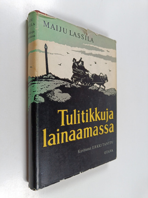 Maiju Lassila : Tulitikkuja lainaamassa