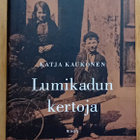 Katja Kaukonen - Lumikadun kertoja - pikkukuva 1