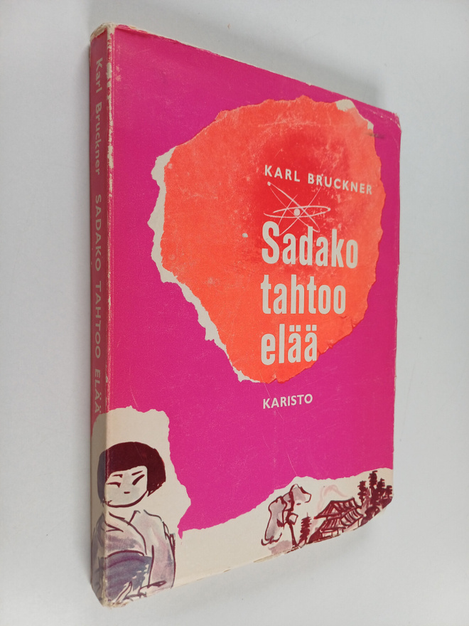 Karl Bruckner : Sadako tahtoo elää