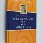 John C. Maxwell : Johtajan päivän tehokkaimmat 21 minuuttia - pikkukuva 1