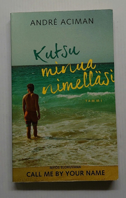 Andre Aciman - Kutsu minua nimelläsi
