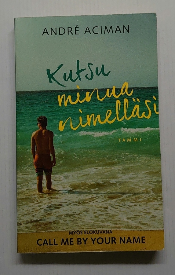 Andre Aciman - Kutsu minua nimelläsi