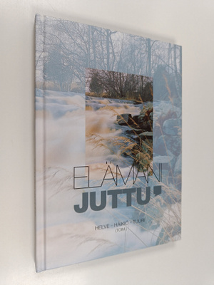 Lauri ym. Helve : Elämäni juttu