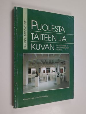 Sinikka Peltovuori : Puolesta taiteen ja kuvan : Keravan ...