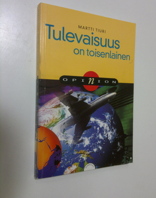Martti Tiuri : Tulevaisuus on toisenlainen (signeerattu)