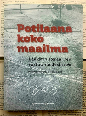 Potilaana koko maailma: Lääkärin sosiaalinen vastuu.. (nid.)