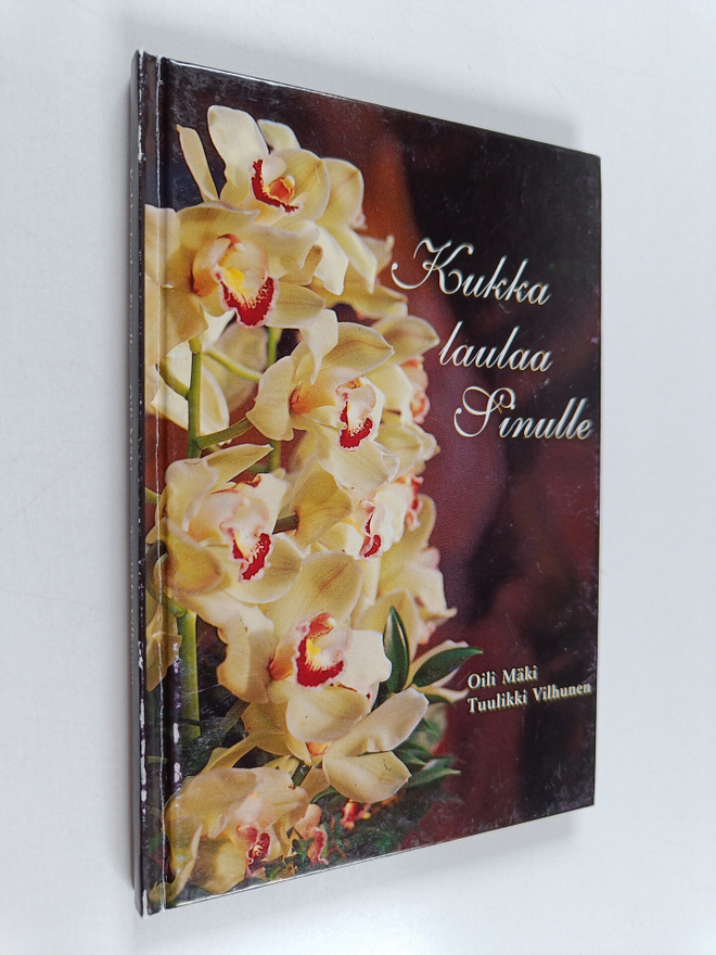 Oili Mäki : Kukka laulaa sinulle
