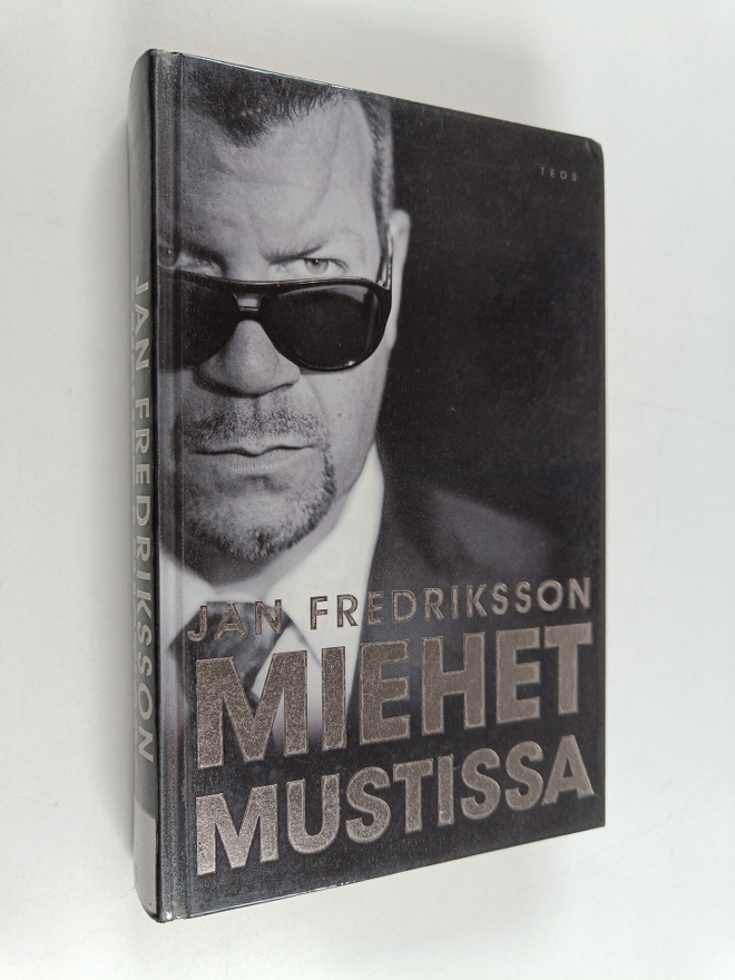 Jan Fredriksson : Miehet mustissa : henkivartioinnin sala...