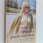 Minna Kettunen : Piiasta professoriksi Sirkka Sinkkonen j... - pikkukuva 1