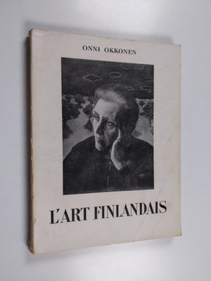 Onni Okkonen : L'art finlandais aux XIXsup e et XXsup e s...