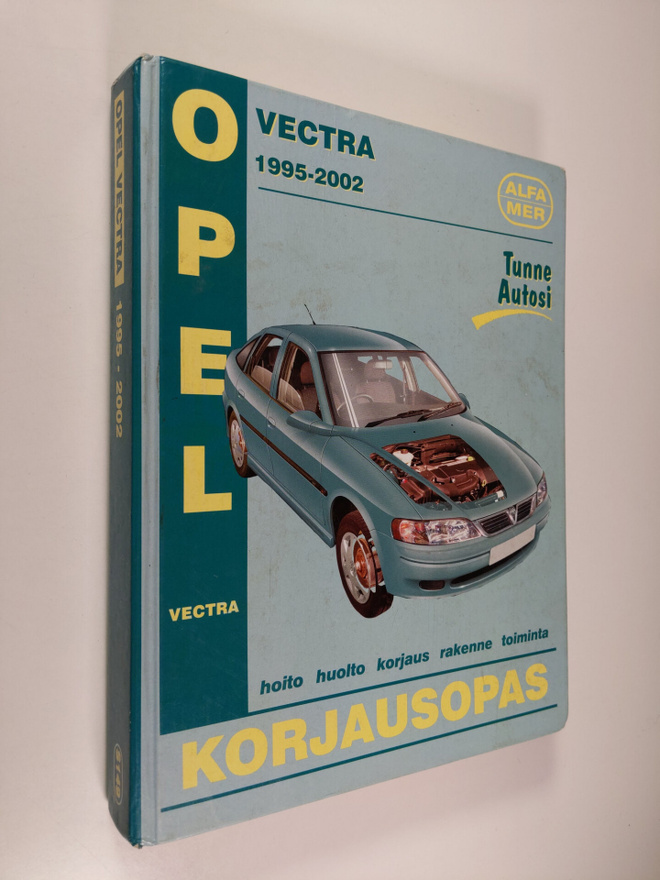 Peter T. Gill : Opel Vectra 1995-2002 bensiini- ja diesel...