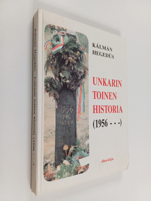Kalman Hegedus : Unkarin toinen historia : (1956-1991)
