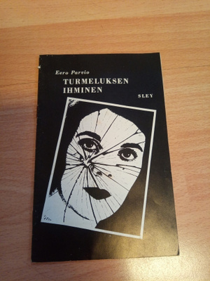 Turmeluksen ihminen - Eero Parvio