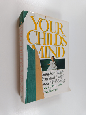 Herman Roiphe ym. : Your Child's Mind - The Complete Book...