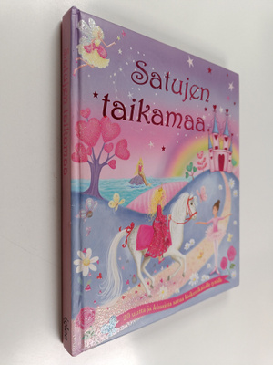 Satujen taikamaa : 20 uutta ja klassista satua kaikenikäi...