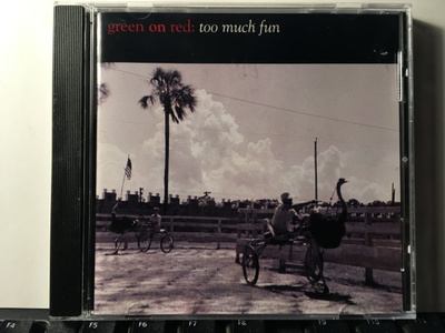 GREEN ON RED: Too Much Fun, CD