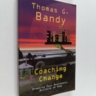Thomas G. Bandy : Coaching Change - Breaking Down Resista... - pikkukuva 1