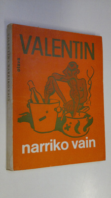 Valentin : Narriko vain
