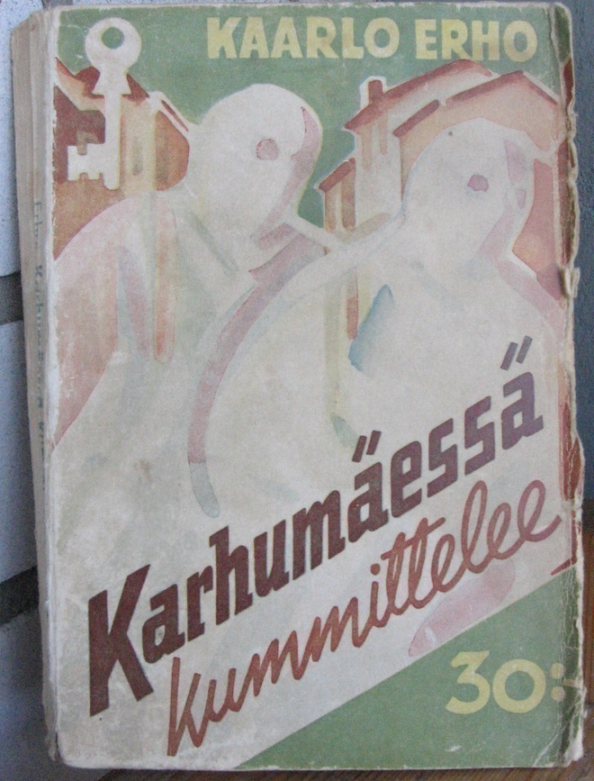 Kaarlo Erho: Karhumäessä kummittelee. 232 s.