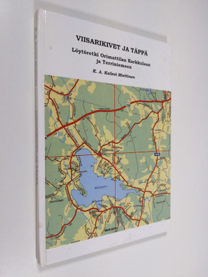 K. A. Kalevi Miettinen : Viisarikivet ja täppä : löytöret...