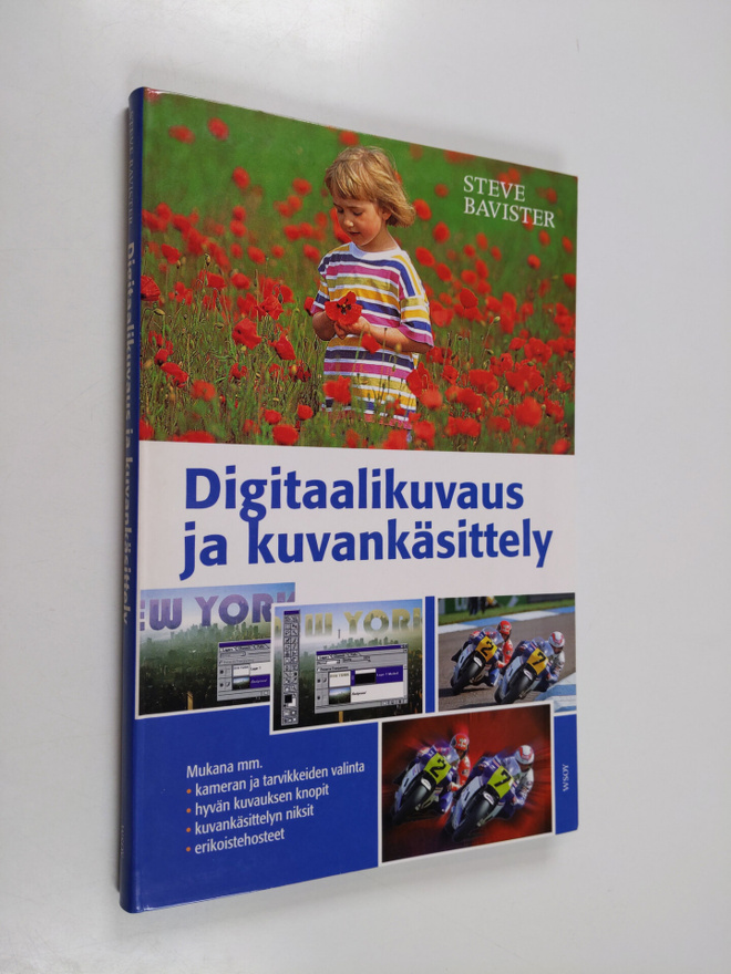 Steve Bavister : Digitaalikuvaus ja kuvankäsittely