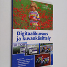 Steve Bavister : Digitaalikuvaus ja kuvankäsittely - pikkukuva 1