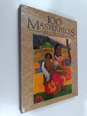 100 masterpieces in colour - One hundred masterpieces in ...