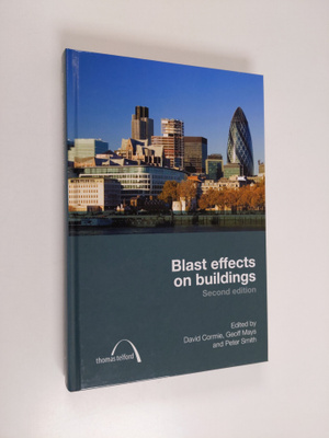 David (toim.) Cormie : Blast effects on buildings