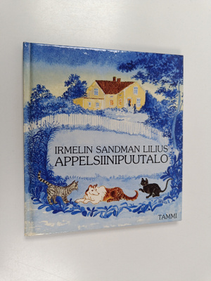 Irmelin Sandman Lilius : Appelsiinipuutalo