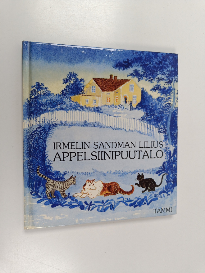 Irmelin Sandman Lilius : Appelsiinipuutalo
