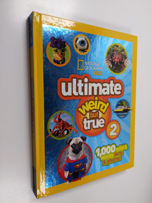 National Geographic : Ultimate Weird But True 2 : 1,000 W...
