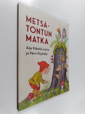 Aija Käkelä-Laine : Metsätontun matka