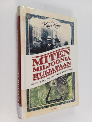 Kari Nars : Miten miljoonia huijataan : suurpetkuttajien ...