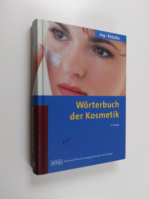 Horst Fey : Wörterbuch der Kosmetik