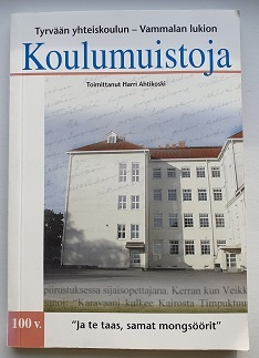 Tyrvään yhteiskoulun - Vammalan lukion koulumuistoja 