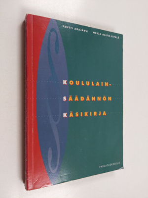 Pentti Arajärvi ym. : Koululainsäädännön käsikirja