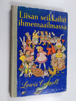 Lewis Carroll : Liisan seikkailut Ihmemaassa