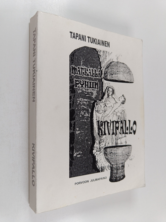 Tapani Tukiainen : Kivipallo : matkalla pyhiin