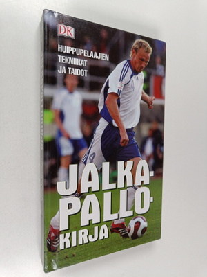 Jalkapallokirja : huippupelaajien tekniikat ja taidot - H...