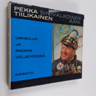 Pekka Tiilikainen : Sinivalkoinen ääni : Urheilun ja radi... - pikkukuva 1